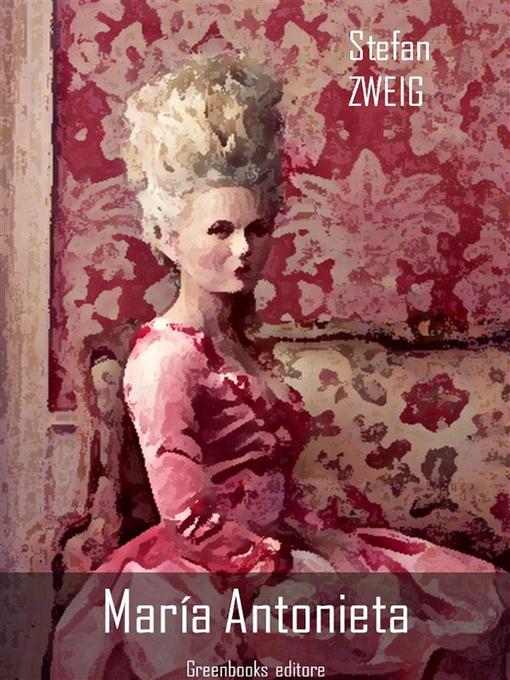 Title details for María Antonieta by Stefan Zweig - Available